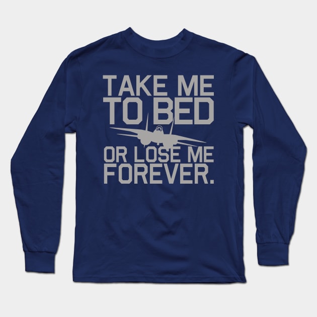 Take Me To Bed Long Sleeve T-Shirt by PopCultureShirts